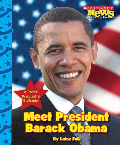 Meet President Barack Obama (Scholastic News Nonfiction Readers) - Falk,  Laine: 9780531234037 - AbeBooks